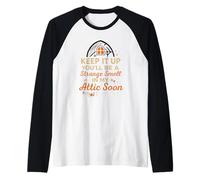 Keep it up You'll be a Strange Odor in My attic Halloween Manche Raglan