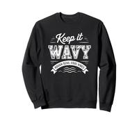 Keep it Wavy Rough Seas Cool Vibes Vacation Cruise Surf Sweatshirt