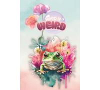 "Keep It Weird" Notebook: 6x9" Cute Notebook With Lined Paper For All The Weird Ideas