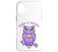 Keep It Weird Owl Coque pour iPhone 16 Plus