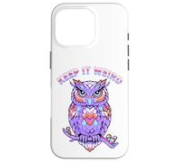 Keep It Weird Owl Coque pour iPhone 16 Pro