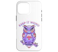 Keep It Weird Owl Coque pour iPhone 16 Pro Max