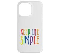 Keep Life Simple, Live Simply, Simplify Lifestyle, Citation Coque pour iPhone 14 Pro Max