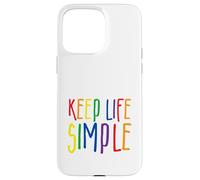 Keep Life Simple, Live Simply, Simplify Lifestyle, Citation Coque pour iPhone 15 Pro Max