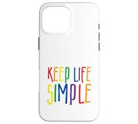 Keep Life Simple, Live Simply, Simplify Lifestyle, Citation Coque pour iPhone 16 Pro Max