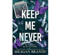 Keep Me Never: The angsty friends-to-lovers romance SAY YOU SWEAR fans have been waiting for