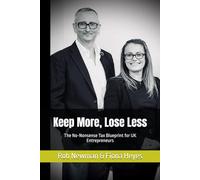Keep More, Lose Less: The No-Nonsense Tax Blueprint for UK Entrepreneurs