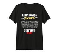 Keep Moving Forward and Don't Quit Quitting T-Shirt Haut de Gamme