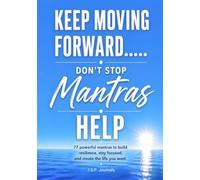 Keep Moving Forward…..Mantras Help: Don’t Stop