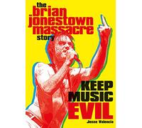 Keep Music Evil: The Brian Jonestown Massacre Story