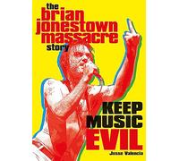 Keep Music Evil: The Brian Jonestown Massacre Story