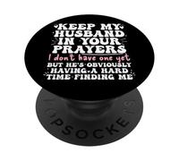 Keep My Husband in Your Prayers Funny Saying Quote PopSockets PopGrip Adhésif