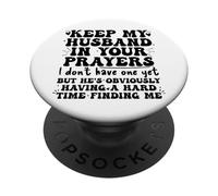 Keep My Husband in Your Prayers Funny Saying Quote PopSockets PopGrip Adhésif