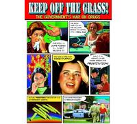 Keep Off The Grass!: The Government's War On Drugs