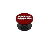Keep on Drink Funny Blague PopSockets PopGrip Adhésif