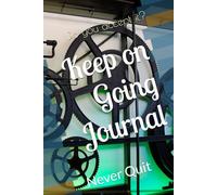 Keep on Going Journal: Never Quit
