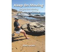 Keep On Moving: Insights Into Meeting the Challenges of Old Age