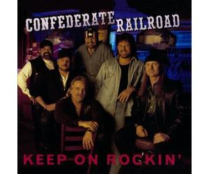 Keep On Rockin' by Confederate Railroad (1998-10-20)