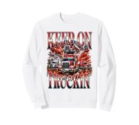 Keep on Truckin' Semi Truckin' Big Rig Hauler Sweatshirt