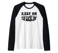 Keep on Truckin Women Keep on Trucking Mens Trucker Driver Manche Raglan