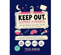 Keep Out. Sleepover in Progress.: The Screen-Free Sleepover Activity Book for Girls 11-15: 150 Games, Quizzes, Codes and Dares for You and Your Best Friends