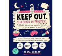 Keep Out. Sleepover in Progress.: The Screen-Free Sleepover Activity Book for Girls 11-15: 150 Games, Quizzes, Codes and Dares for You and Your Best Friends
