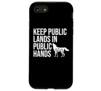 Keep Public Lands in Public Hands Keep Your Hands Off Land Coque pour iPhone SE (2020) / 7 / 8