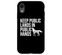 Keep Public Lands in Public Hands Keep Your Hands Off Land Coque pour iPhone XR