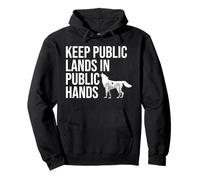 Keep Public Lands in Public Hands Keep Your Hands Off Land Sweat à Capuche