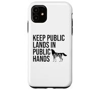 Keep Public Lands in Public Hands Off My Public Land Protect Coque pour iPhone 11