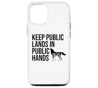 Keep Public Lands in Public Hands Off My Public Land Protect Coque pour iPhone 12/12 Pro