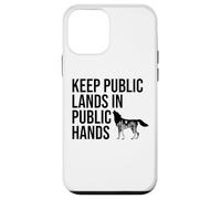 Keep Public Lands in Public Hands Off My Public Land Protect Coque pour iPhone 12 mini