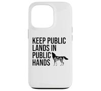 Keep Public Lands in Public Hands Off My Public Land Protect Coque pour iPhone 13 Pro