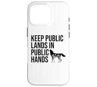 Keep Public Lands in Public Hands Off My Public Land Protect Coque pour iPhone 16 Pro