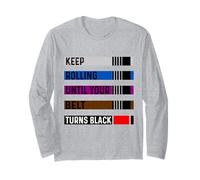 Keep Rolling Till Your Belt Turns Blacks BJJ brésilien Manche Longue