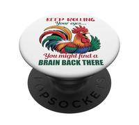 Keep Rolling Your Eyes Rooster Pun Slogan Sarcastique PopSockets PopGrip Adhésif