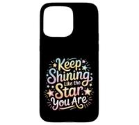 Keep Shining Like The Star You are Optimism Mindset ||- Coque pour iPhone 15 Pro Max