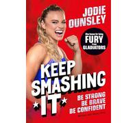 Keep Smashing It: Be Strong, Be Brave, Be Confident