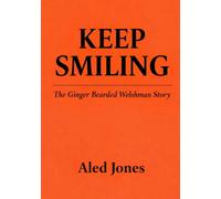 KEEP SMILING: The Ginger Bearded Welshman Story