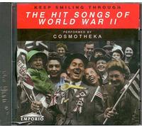Keep Smiling Through : The Hit Songs Of World War II