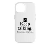Keep Talking I'm Diagnosing You Notebook Therapist Coworker Coque pour iPhone 14