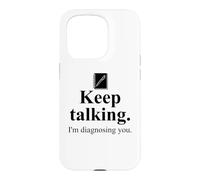Keep Talking I'm Diagnosing You Notebook Therapist Coworker Coque pour iPhone 15 Pro