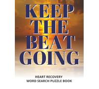 Keep the Beat Going - Heart Recovery Word Search Puzzle Book: A Gift for Heart Surgery Patients and Survivors | Positive Manifestation Word Searches ... I Love” in Large Print for Healing and Hope
