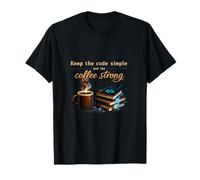 Keep The Code Simple Coffee Strong Programmer Humour T-Shirt