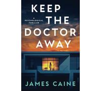 Keep The Doctor Away: A Psychological Thriller