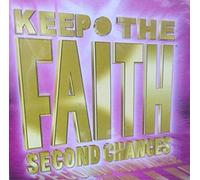 KEEP THE FAITH SECOND CHANGES