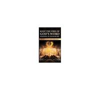 Keep The Fire Of God's Word Burning In Your Heart