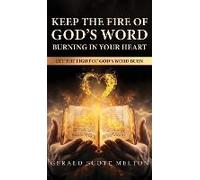 Keep The Fire Of God's Word Burning In Your Heart