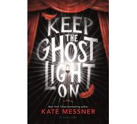 Keep the Ghost Light On - Kate Messner - Bloomsbury Children's Books - ebook (ePub) - Livre