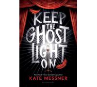 Keep the Ghost Light On - Kate Messner - Bloomsbury Children's Books - ebook (ePub) - Livre